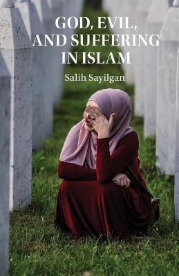 God, Evil, and Suffering in Islam(English, Paperback, Sayilgan Salih)