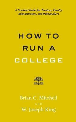 How to Run a College(English, Paperback, Mitchell Brian C.)