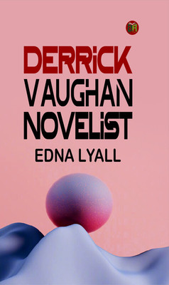 Derrick Vaughan, Novelist(Paperback, Edna Lyall)