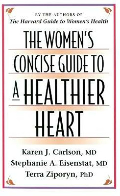 The Women's Concise Guide to a Healthier Heart(English, Paperback, Carlson Karen J.)