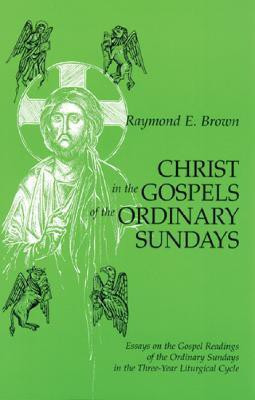 Christ in the Gospels of the Ordinary Sundays(English, Paperback, Brown Raymond E.)