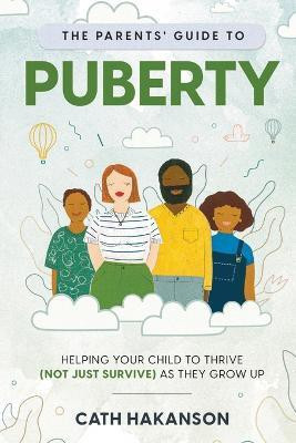 The Parents' Guide to Puberty(English, Paperback, Hakanson Cath)