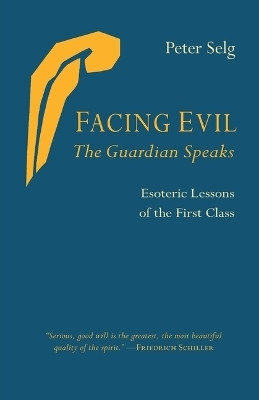 Facing Evil and the Guardian Speaks(English, Paperback, Selg Peter)