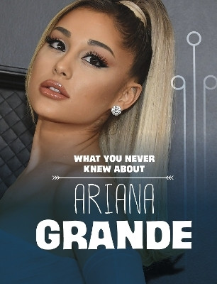 What You Never Knew About Ariana Grande(English, Paperback, Schuh Mari)