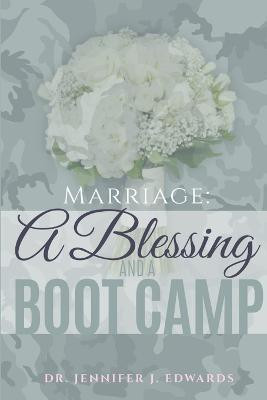 Marriage: A Blessing and a Boot Camp(English, Paperback, Edwards Jennifer)