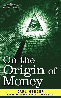 On the Origin of Money(English, Paperback, Menger Carl)