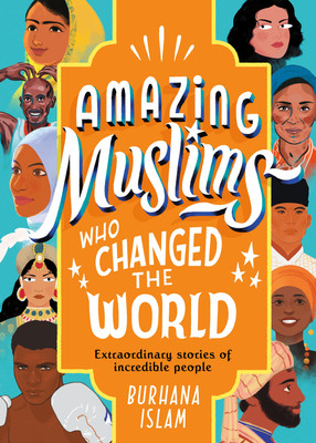 Amazing Muslims Who Changed the World(English, Hardcover, Islam Burhana)