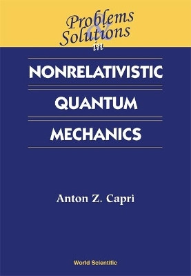 Problems And Solutions In Nonrelativistic Quantum Mechanics(English, Paperback, Capri Anton Z)