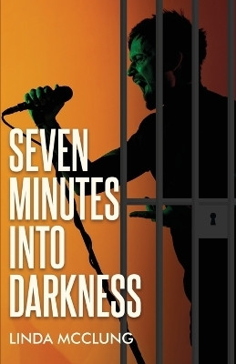 Seven Minutes Into Darkness(English, Paperback, McClung Linda)