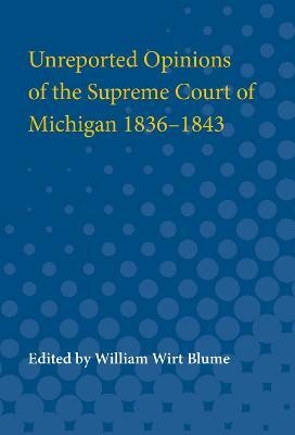 Unreported Opinions of the Supreme Court of Michigan 1836-1843(English, Paperback, unknown)