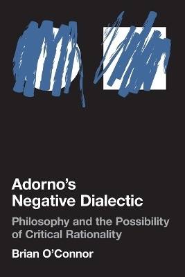 Adorno's Negative Dialectic(English, Paperback, O'Connor Brian)