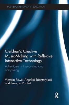 Children's Creative Music-Making with Reflexive Interactive Technology(English, Paperback, Rowe Victoria)