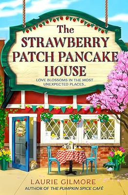 The Strawberry Patch Pancake House(Paperback, Laurie Gilmore)