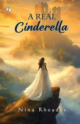 A Real Cinderella (Edition1st)(English, Paperback, Rhoades Nina)