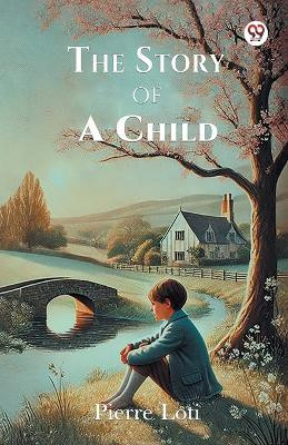 The Story Of A Child(Paperback, Pierre Loti)