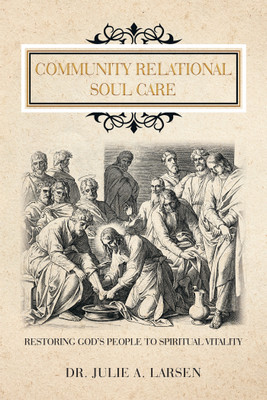 Community Relational Soul Care(English, Paperback, Larsen Julie A Dr)