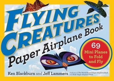 Flying Creatures Paper Airplane Book(English, Paperback, Lammers Jeff)