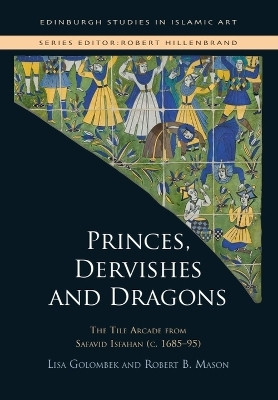 Princes, Dervishes and Dragons(English, Hardcover, Golombek Lisa)