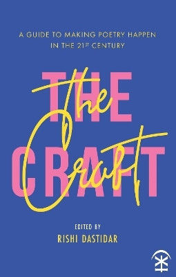 The Craft: A Guide to Making Poetry Happen in the 21st Century(English, Paperback, unknown)