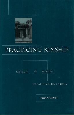 Practicing Kinship(English, Hardcover, Szonyi Michael)