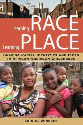 Learning Race, Learning Place(English, Paperback, Winkler Erin N.)