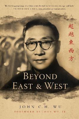 Beyond East and West(English, Paperback, Wu John C.H.)