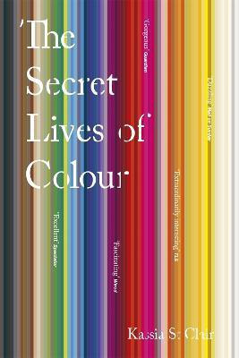 The Secret Lives of Colour(English, Paperback, Clair Kassia St)