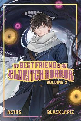 My Best Friend is an Eldritch Horror (Light Novel) Vol. 2: Volume 2(English, Paperback, ACTUS)