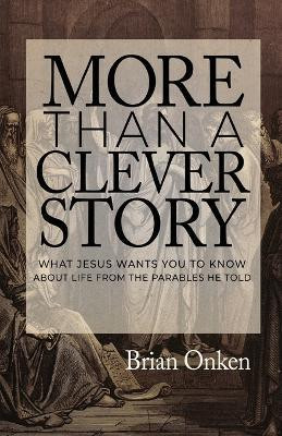 More Than a Clever Story(English, Paperback, Onken Brian)