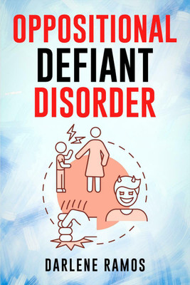 OPPOSITIONAL DEFIANT DISORDER(English, Paperback, Darlene Ramos)