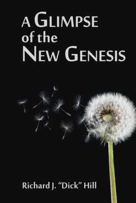 A Glimpse of the New Genesis(English, Hardcover, Hill Richard J Dick)