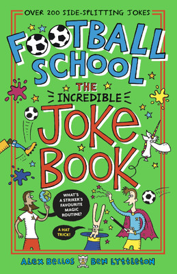 Football School: The Incredible Joke Book(English, Paperback, Bellos Alex)