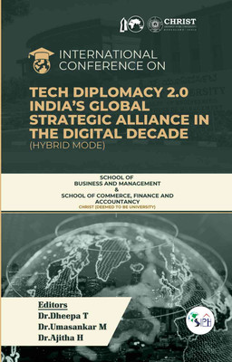 TECH DIPLOMACY 2.0 INDIA’S GLOBAL STRATEGIC ALLIANCE IN THE DIGITAL DECADE(Paperback, Dr. Deepa T Dr. Umasankar M Dr. Ajitha H)