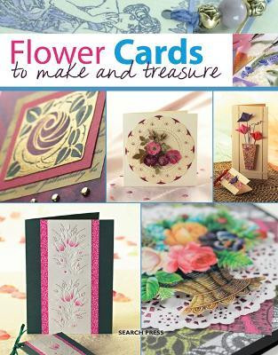 Flower Cards to Make and Treasure(English, Paperback, Various)