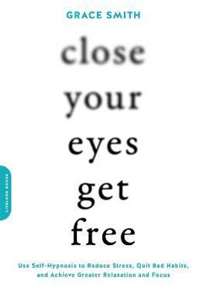 Close Your Eyes, Get Free(English, Paperback, Smith Grace)