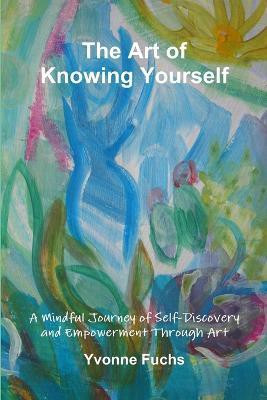 The Art of Knowing Yourself(English, Paperback, Fuchs Yvonne)