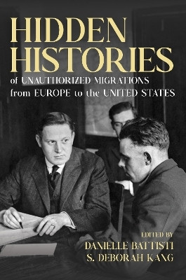 Hidden Histories of Unauthorized Migrations from Europe to the United States(English, Paperback, unknown)