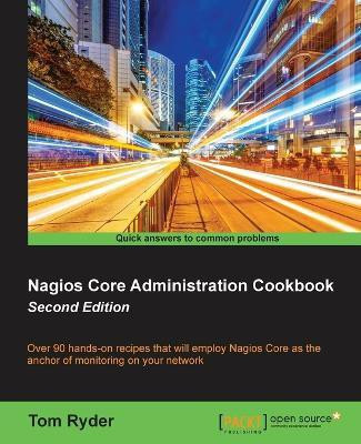 Nagios Core Administration Cookbook -(English, Electronic book text, Ryder Tom)