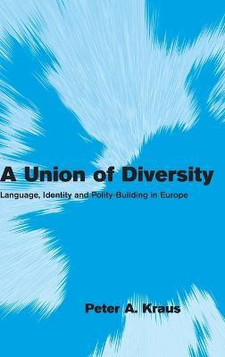 A Union of Diversity(English, Hardcover, Kraus Peter A.)