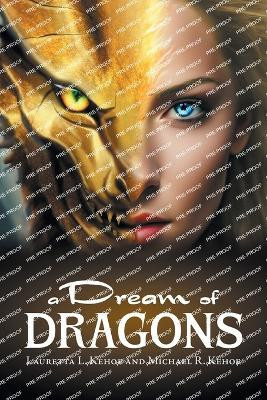 A Dream of Dragons(English, Paperback, Kehoe Lauretta L)