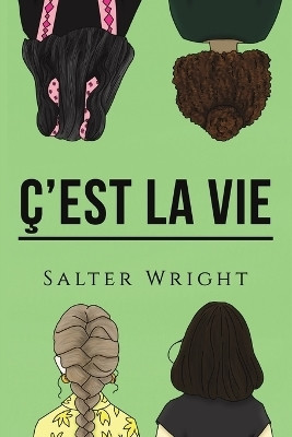 C'est La Vie(English, Paperback, Wright Salter)