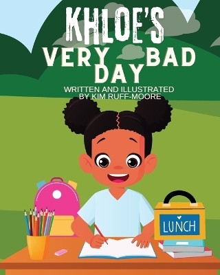 Khloe's Very Bad Day(English, Paperback, Ruff-Moore Kim)