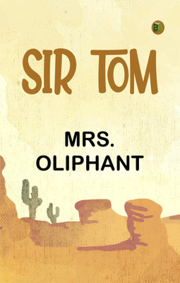 Sir Tom(Paperback, Mrs. Oliphant)