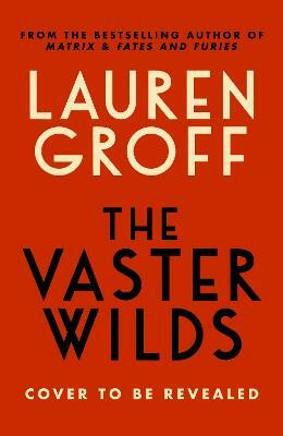 The Vaster Wilds(English, Paperback, Groff Lauren)