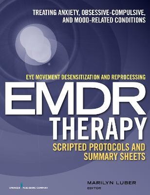 Eye Movement Desensitization and Reprocessing (EMDR)Therapy Scripted Protocols and Summary Sheets(English, Paperback, unknown)