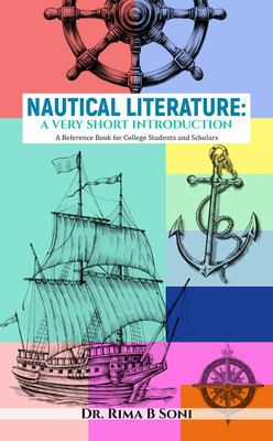 Nautical Literature: A Short Introduction - A Reference Book for College Students and Scholars(Paperback, Dr. Rima B Soni)