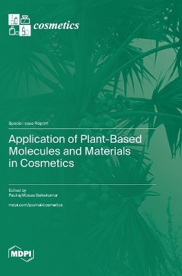 Application of Plant-Based Molecules and Materials in Cosmetics(English, Hardcover, unknown)