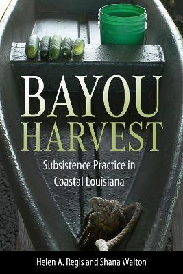 Bayou Harvest(English, Hardcover, Regis Helen A.)