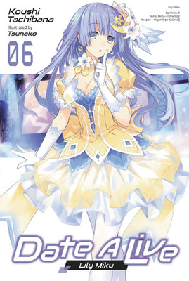 Date A Live, Vol. 6 (light novel)(English, Paperback, Tachibana Koushi)