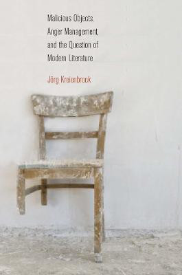 Malicious Objects, Anger Management, and the Question of Modern Literature(English, Electronic book text, Kreienbrock Joerg)
